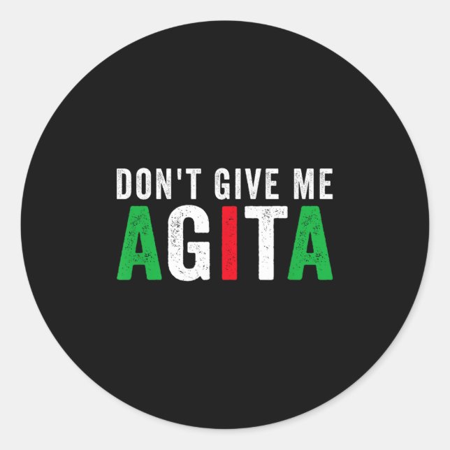 Don't Give Me Agita Funny Italian American Quote S Runder Aufkleber (Vorderseite)