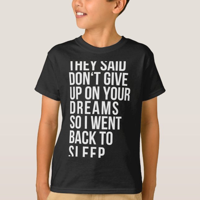 Dont Give Up On Your Dream Back To Sleep Funny Ir  T-Shirt (Vorderseite)