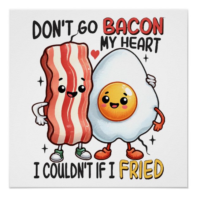 Dont Go Bacon Mein Herz Poster (Vorderseite)