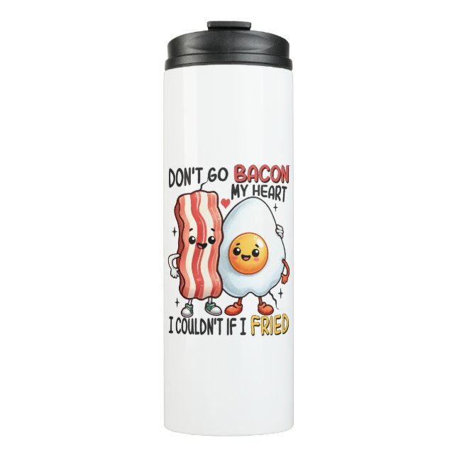 Dont Go Bacon Mein Herz Thermosbecher (Vorderseite)