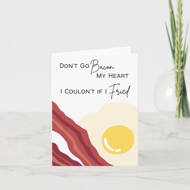 Don't Go Bacon My Heart - Pun Valentine's Day Karte (Vorderseite)