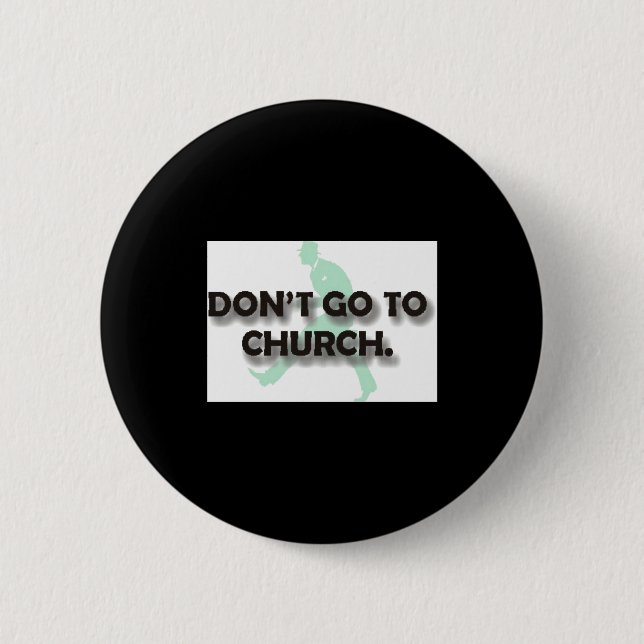 Dont Go To Church  Button (Vorderseite)