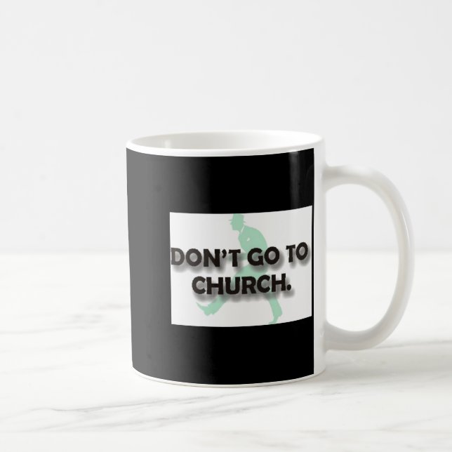 Dont Go To Church  Kaffeetasse (Rechts)