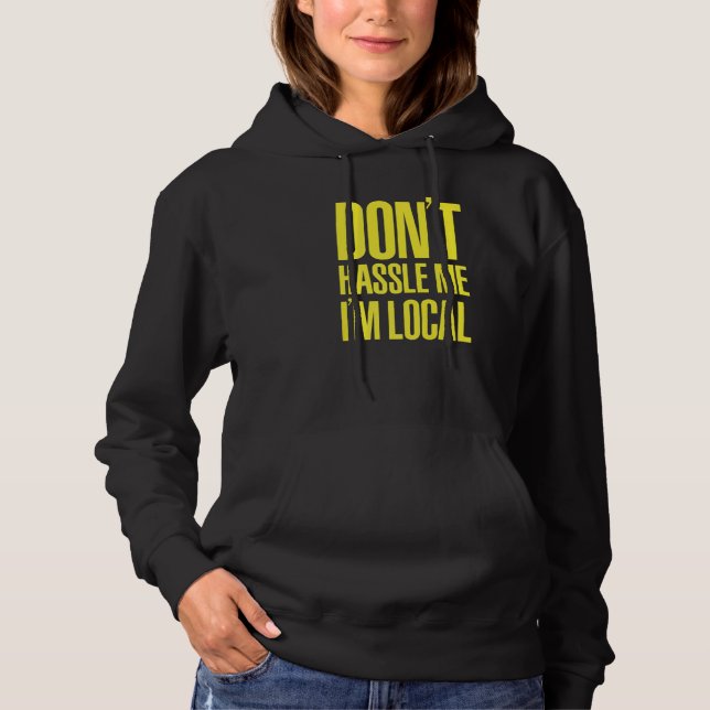 DON'T HASSLE ME I'M LOCAL Nerd Geek WHAT ABOUT BOB Hoodie (Vorderseite)