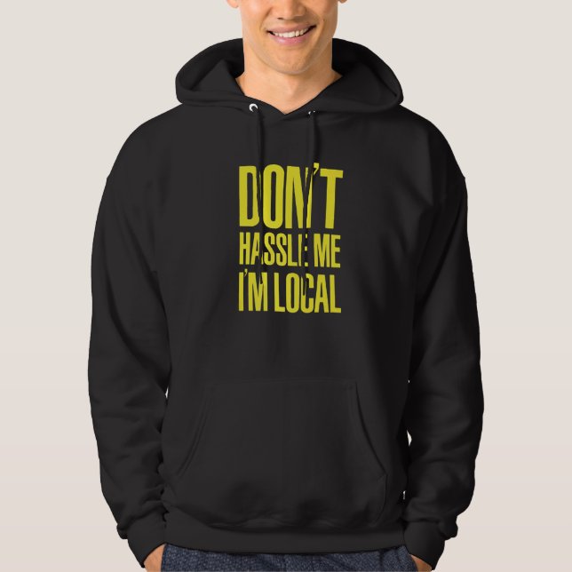 DON'T HASSLE ME I'M LOCAL Nerd Geek WHAT ABOUT BOB Hoodie (Vorderseite)
