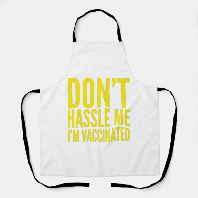 DON'T HASSLE ME I'M VACCINATED  SCHÜRZE (Vorderseite)