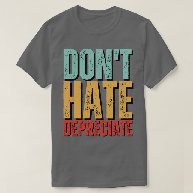 DonT hasste Abschreibungen Funny Accounting Cpa T-Shirt (Design vorne)
