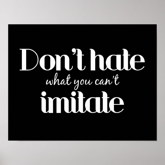 Dont Hate $24,95 Grafische Kunst Wall Poster (Vorne)