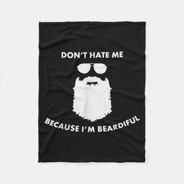 Don't Hate Me Because I'm Beardiful Shirt For Bear Fleecedecke (Vorderseite)