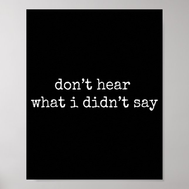 Don't Hear What I Didn't Say  Poster (Vorne)