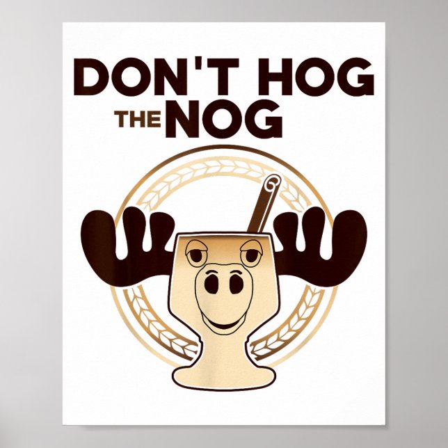 Don't Hog The Nog! Funny Christmas Eggnog Moose Mu Poster (Vorne)