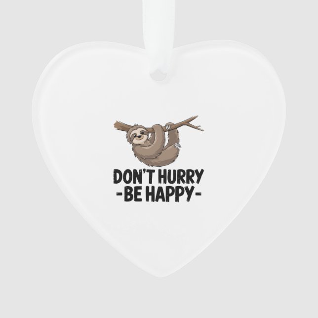 Don't Hurry Be Happy Ornament (Vorderseite)