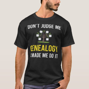 Dont Judge Genealogie Genealoge T-Shirt