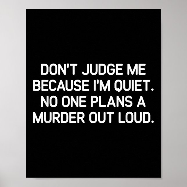 Don't Judge Me Because I'm Quiet, Funny, Jokes, Sa Poster (Vorne)