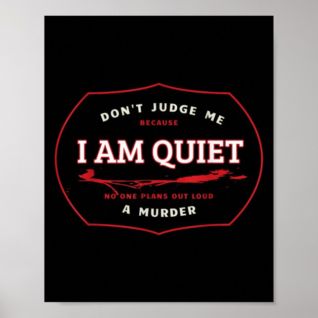 Dont Judge Me Cause I'm Quiet Plans A Murder Out L Poster (Vorne)