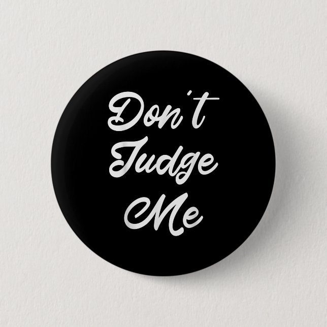 Don't Judge Me Lawyer Quote Gift  Button (Vorderseite)
