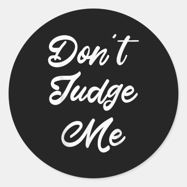 Don't Judge Me Lawyer Quote Gift  Runder Aufkleber (Vorderseite)