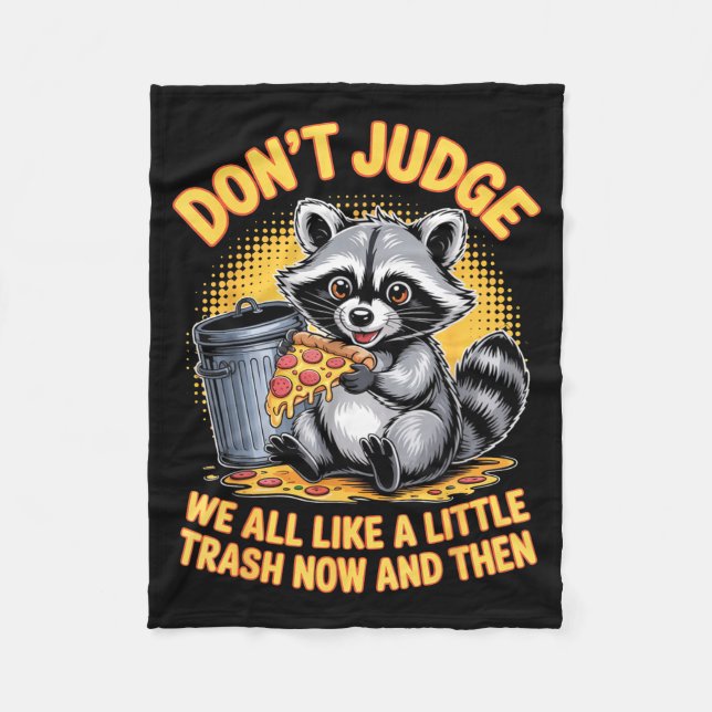 Don't Judge Raccoon Lover Trashed Racoon Animal Ra Fleecedecke (Vorderseite)