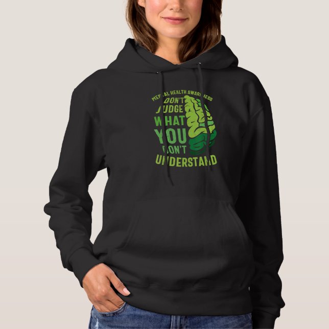 Don't Judge What You Don't Understand Mental Healt Hoodie (Vorderseite)