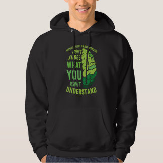 Don't Judge What You Don't Understand Mental Healt Hoodie