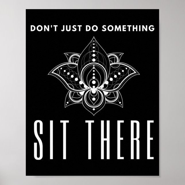 Dont Just Do Soing Sit There Meditation  Poster (Vorne)