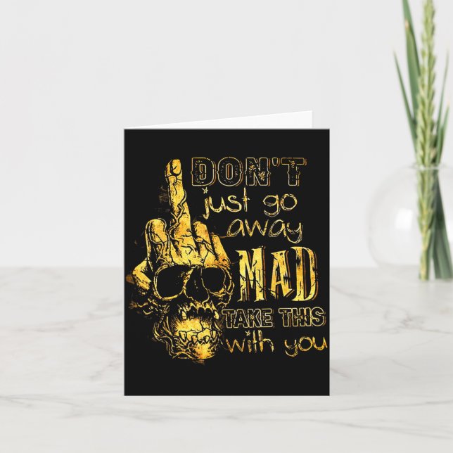 Dont Just Go Away Mad Take This With You  Karte (Vorderseite)