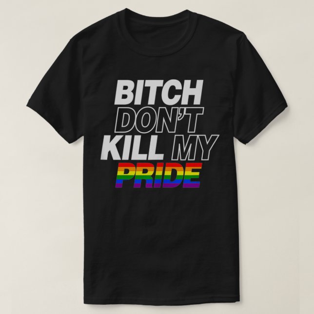Don't Kill My Pride Funny Cute Gay Pride Stuff Art T-Shirt (Design vorne)
