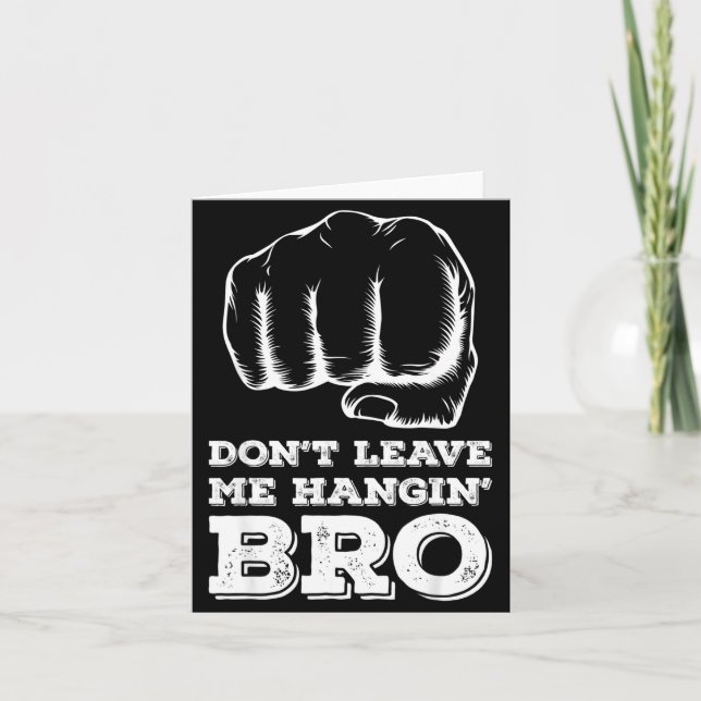 Dont Leave Me Hanging Bro - Fist Bump  Karte (Vorderseite)
