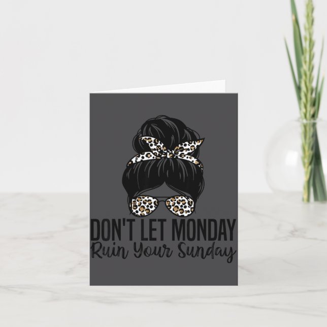Don't Let Monday Ruin Your Sunday Funny Humor Quot Karte (Vorderseite)