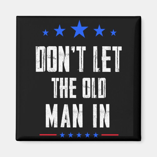 Dont Let The Old Man In  Magnet (Vorne)