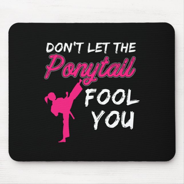 Don't Let The Ponytail Fool You Funny Women And Gi Mousepad (Vorne)