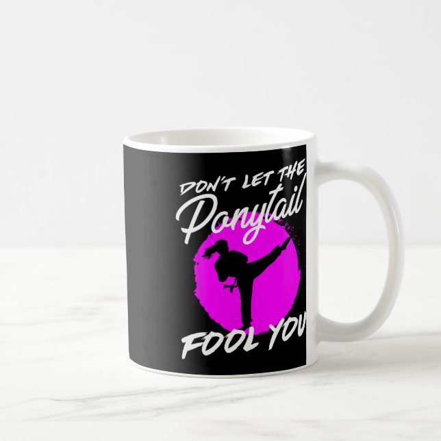 Dont Let The Ponytail Fool You I Funny Karate  Kaffeetasse (Rechts)