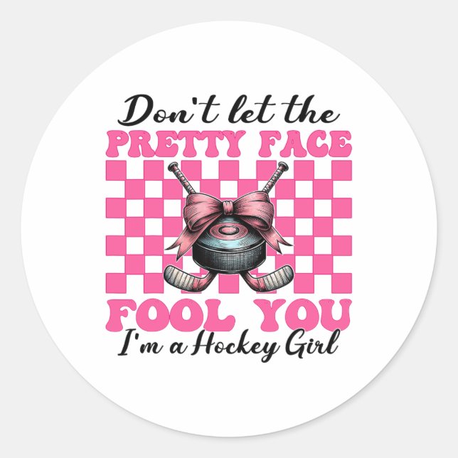 Don't Let The Pretty Face Fool You I'm A Hockey Gi Runder Aufkleber (Vorderseite)