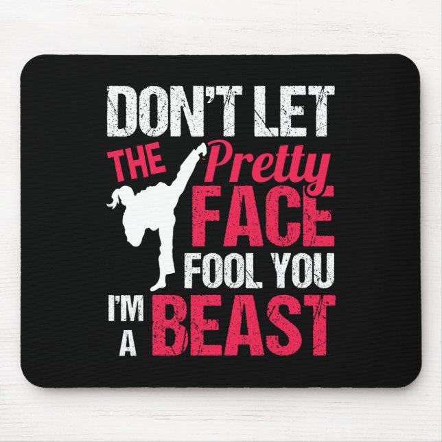 Dont Let The Pretty Face Fool You Im Beast Karate  Mousepad (Vorne)