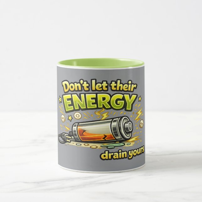Don't Let Their Energy Drain Yours Coffee Mug  Tasse (Zentrum)