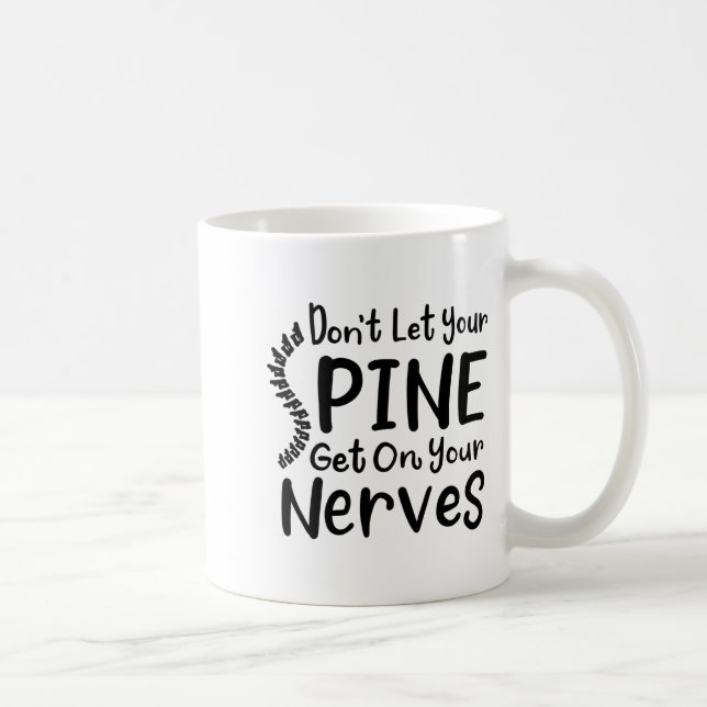 Dont Let Your Sne Get On Nerves Chiropractor  Kaffeetasse (Rechts)