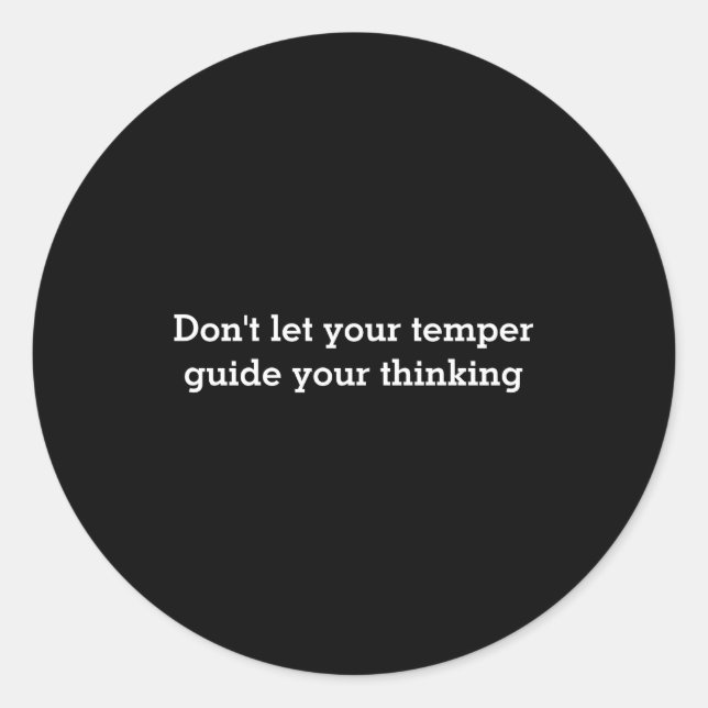 Dont Let Your Temper  Runder Aufkleber (Vorderseite)