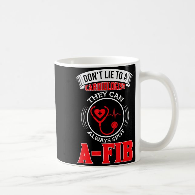 Dont Lie To A Cardiologist St A-fib Funny Cardiolo Kaffeetasse (Rechts)