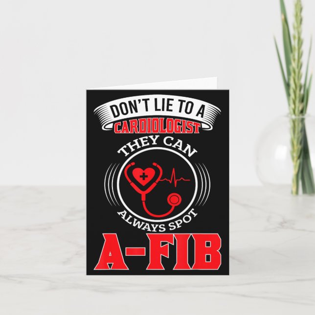 Dont Lie To A Cardiologist St A-fib Funny Cardiolo Karte (Vorderseite)