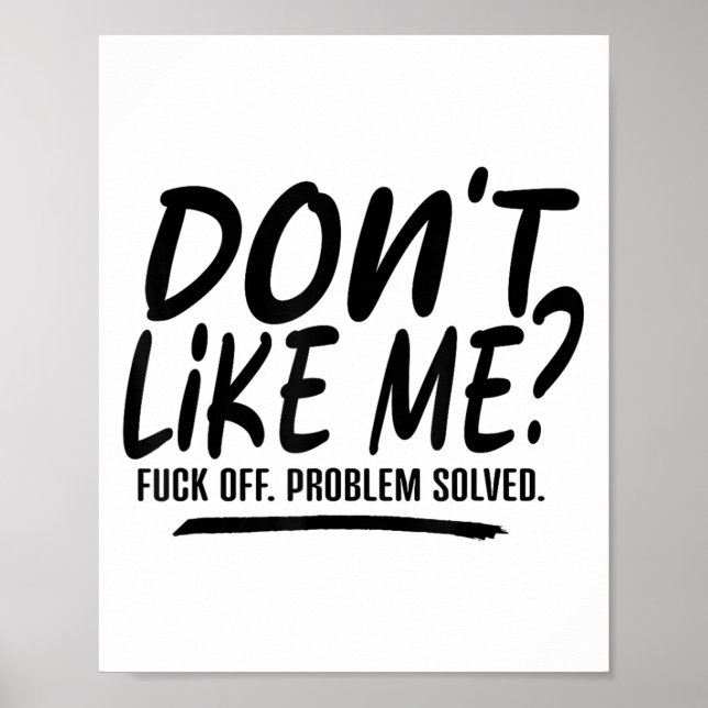 Don't Like Me For Off Problem Solved, Funny Meme Q Poster (Vorne)