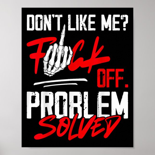 Don't Like Me For Off Problem Solved Funny Men  Poster (Vorne)