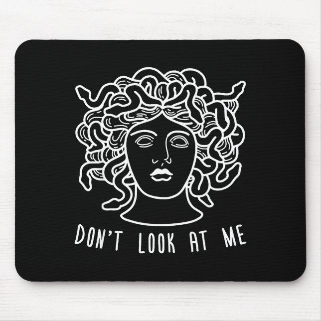 Dont Look At Me Medusa Funny Snake Hair Greek Myth Mousepad (Vorne)