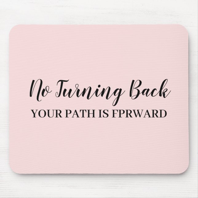 Don't Look Back Modern Uplifting Peachy Pink Mousepad (Vorne)