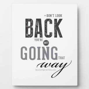 Don't look back, You're not going that way. Fotoplatte