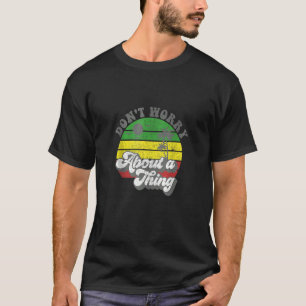 Dont macht sich Sorgen über eine Sache Jamaica Ras T-Shirt