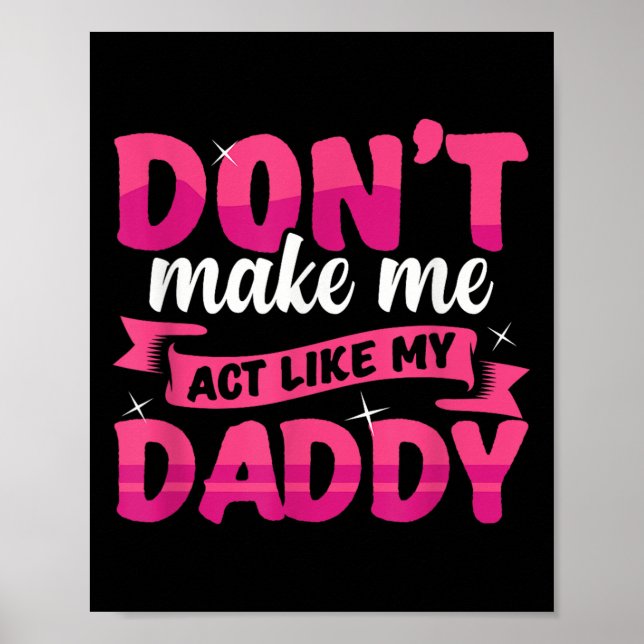 Don't Make Me Act Like My Daddy Funny  Poster (Vorne)