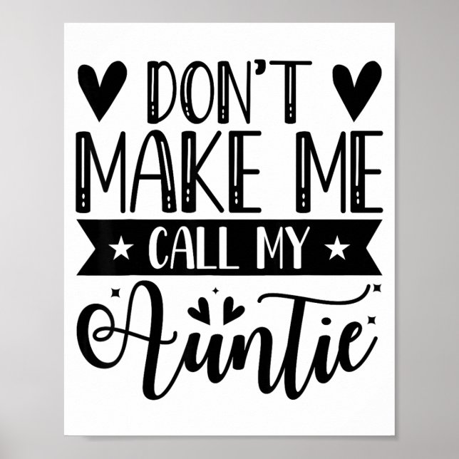 Don't Make Me Call My Auntie Funny Auntie  Poster (Vorne)