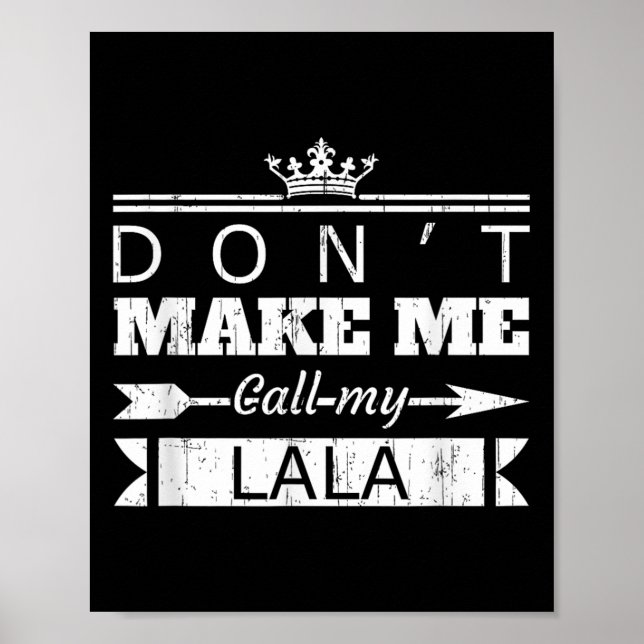 Don't Make Me Call My Lala Grandma Funny Granhild  Poster (Vorne)
