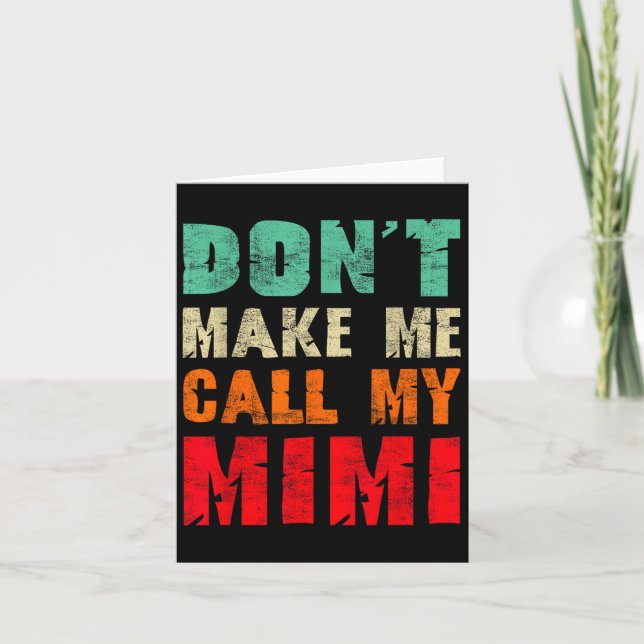 Don't Make Me Call My Mimi Grandma Funny Granhild  Karte (Vorderseite)