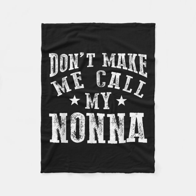Don't Make Me Call My Nonna Grandma Fun Granhild Q Fleecedecke (Vorderseite)